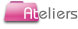 ateliers